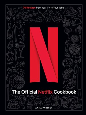 cover image of Netflix: The Official Cookbook